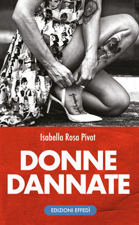 9788885950825 - Donne dannate