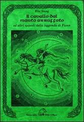 9788886026437 - Il cavallo dal manto arruffato ed altri episodi della leggenda di Fionn