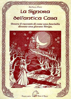 9788886026642 - La signora dell'antica casa. Ovvero il racconto di come una fanciulla divenne una giovane strega