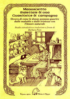 9788886026697 - Manoscritto dialettale di una guaritrice di campagna. Ovvero di come le donne possano guarire dalle malattie e dalle tri