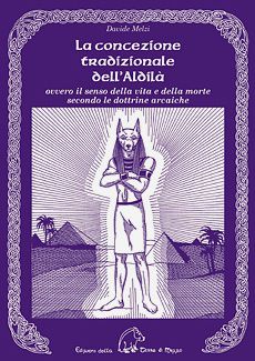 9788886026789 - La concezione tradizionale dell'aldilà. Ovvero il senso della vita e della morte secondo le dottrine arcaiche