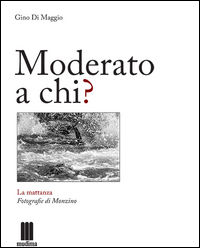 9788886072908 - Moderato a chi?