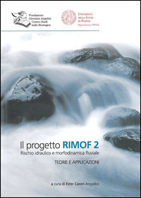 9788886106368 - Il progetto RIMOF 2. Rischio idraulico e morfodinamica fluviale