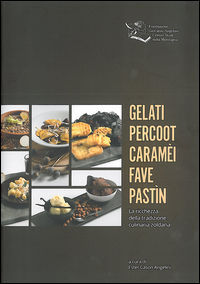9788886106436 - Gelati percoot caramèi fave pastìn. La ricchezza della tradizione culinaria zoldana