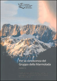 9788886106481 - Per la conoscenza del Gruppo della Marmolada. Aspetti geologici, geomorfologici, antropici e paesaggistici sul Gruppo de