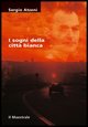 9788886109994 - I sogni della città bianca