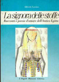 9788886142045 - La signora delle stoffe. Racconti e poesie d'amore dell'antico Egitto