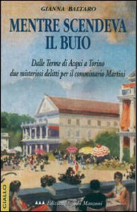 9788886142564 - Mentre scendeva il buio. Le indagini del commissario Martini