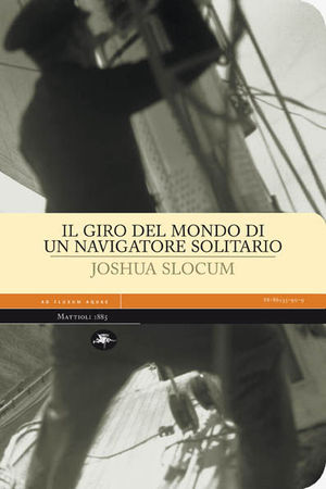 9788886235907 - Il giro del mondo di un navigatore solitario