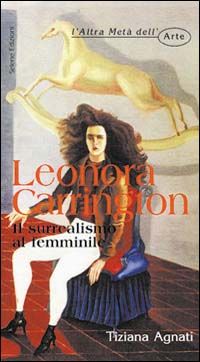 9788886267212 - Leonora Carrington. Il surrealismo al femminile