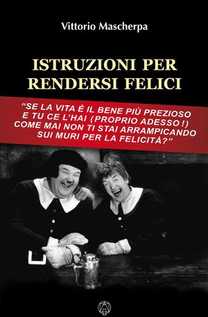 9788886274579 - Istruzioni per rendersi felici