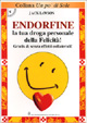 9788886347228 - Endorfine. La tua droga personale della felicità. Gratis e senza effetti collaterali