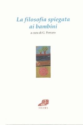 9788886358378 - La filosofia spiegata ai bambini