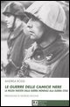 9788886389983 - Le guerre delle camicie nere. La milizia fascista dalla guerra mondiale alla guerra civile