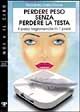 9788886402514 - Perdere peso senza perdere la testa