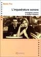 9788886413862 - L'inquadratura sonora. Immagine e suono in Robert Bresson