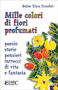 9788886428736 - Mille colori di fiori profumati