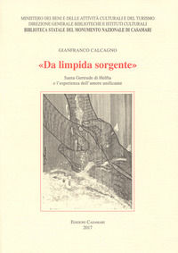 9788886445238 - «Da limpida sorgente». Santa Gertrude di Helfta e l'esperienza dell'amore unificante