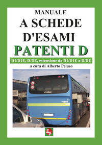 9788886472340 - Manuale a schede d'esami. Patenti D. D1/D1E, D/DE, estensione da D1/D1E a D7DE