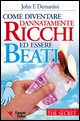 9788886493925 - Come diventare dannatamente ricchi ed essere beati
