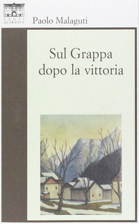 9788886496940 - Sul Grappa dopo la vittoria