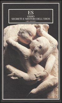 9788886534635 - Segreti e misteri dell'eros
