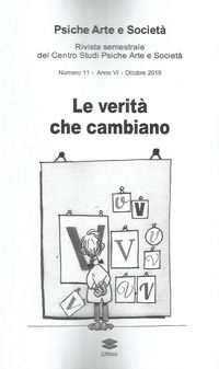 9788886584999 - Psiche arte e società. Rivista del Centro Studi Psiche Arte e Società (2019). Vol. 10: Le verità che cambiano