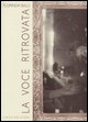 9788886711289 - La voce ritrovata