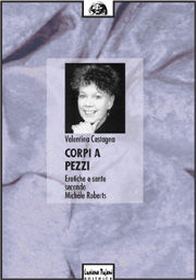 9788886780629 - Corpi a pezzi. Eretiche e sante secondo Michèle Roberts