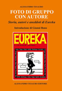 9788886819237 - Foto di gruppo con autore. Storia, autori e aneddoti di Eureka