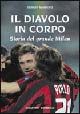 9788886906678 - Il diavolo in corpo. Storia del grande Milan