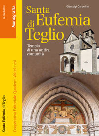 9788886916424 - Santa Eufemia di Teglio. Tempio di un'antica comunità