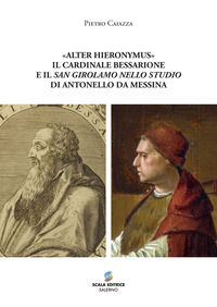 9788886937153 - «Alter Hieronymus». Il cardinale Bessarione e il «San Girolamo nello studio» di Antonello da Messina