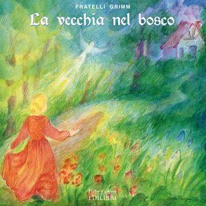 9788886943505 - La vecchia nel bosco