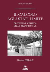 9788886977562 - Il calcolo agli stati limite. Progetto e verifica delle sezioni in c. a.