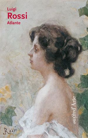 9788886995580 - Luigi Rossi 1853-1923. Atlante. Ediz. illustrata