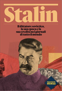 9788887028638 - Stalin. Il dittatore sovietico, la sua epoca e la sua eredità nei giornali di tutto il mondo