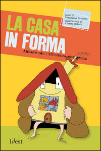 9788887078657 - La casa in forma. Abitare con l'efficienza energetica. Nuova ediz.