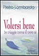 9788887085082 - Volersi bene. Viaggio verso il vero sé