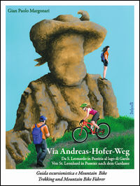 9788887153774 - Via Andreas-Hofer-Weg. Da St. Leonhard in Passeier al lago di Garda «Un viaggio tra due culture senza confini». Ediz. mu