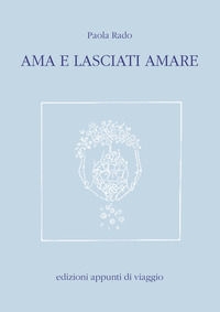 9788887164039 - Ama e lasciati amare