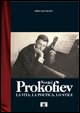 9788887203226 - Sergej Prokofiev. La vita, la poetica, lo stile