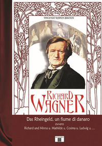 9788887203905 - Richard Wagner. Das Rheingeld, un fiume di danaro