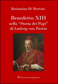 9788887215526 - Benedetto XIII nella «storia dei papi» di Ludwig von Pastor