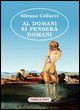 9788887220483 - Al domani si penserà domani