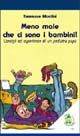 9788887292770 - Meno male che ci sono i bambini! Consigli ed esperienze di un pediatra papà