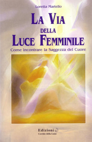9788887295740 - La via della luce femminile