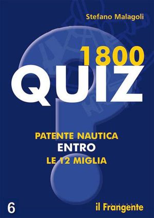 9788887297300 - Milleottocento quiz. Patente nautica entro le 12 miglia