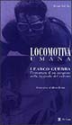 9788887355529 - Locomotiva umana. L'Avventura di Learco Guerra campione di ciclismo