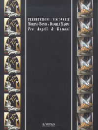 9788887369564 - Permutazioni visionarie. Moreno Biondi e Daniele Masini. Fra angeli e demoni